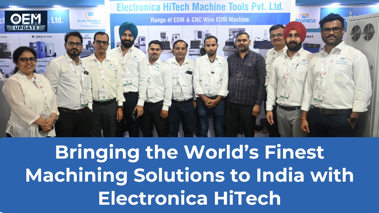 Bringing the world’s finest machining solutions to India with Electronica HiTech
