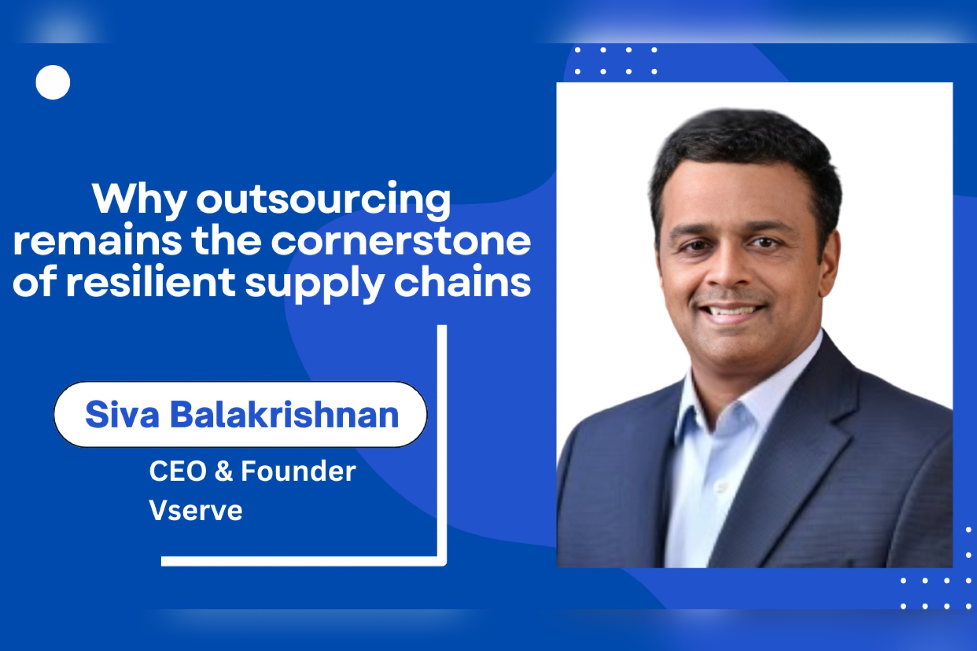 Why outsourcing remains the cornerstone of resilient supply chains