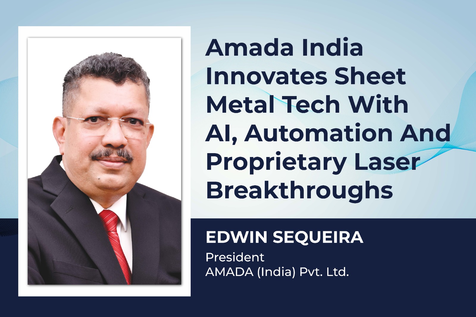 Amada India innovates sheet metal tech with AI, automation and proprietary laser breakthroughs