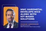 MMC Hardmetal develops MICS along with IoT-based solutions MMC Hardmetal develops MICS along with IoT-based solutions