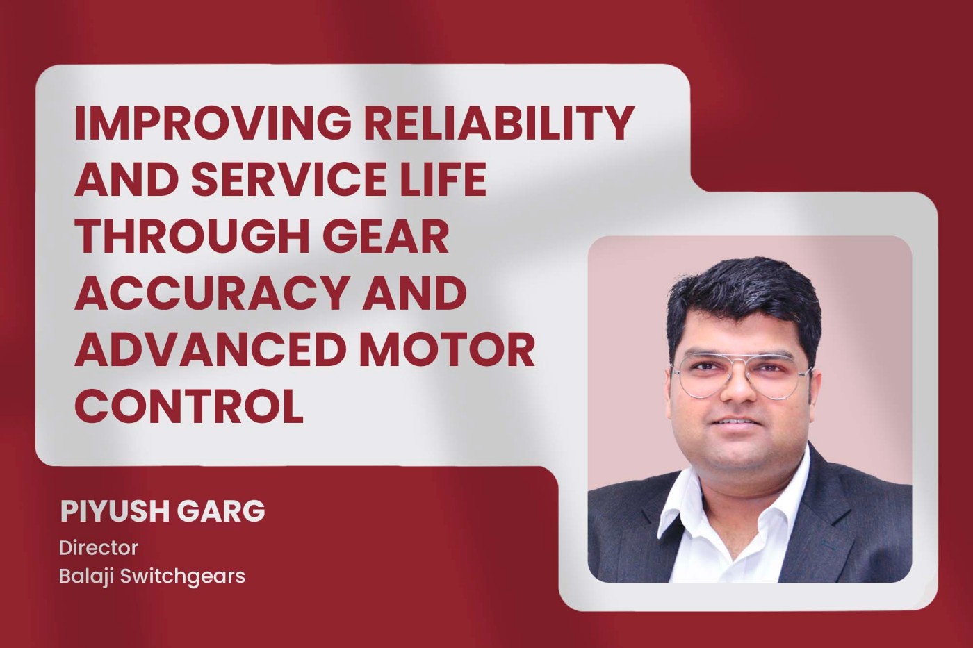 Improving reliability and service life through gear accuracy and advanced motor control