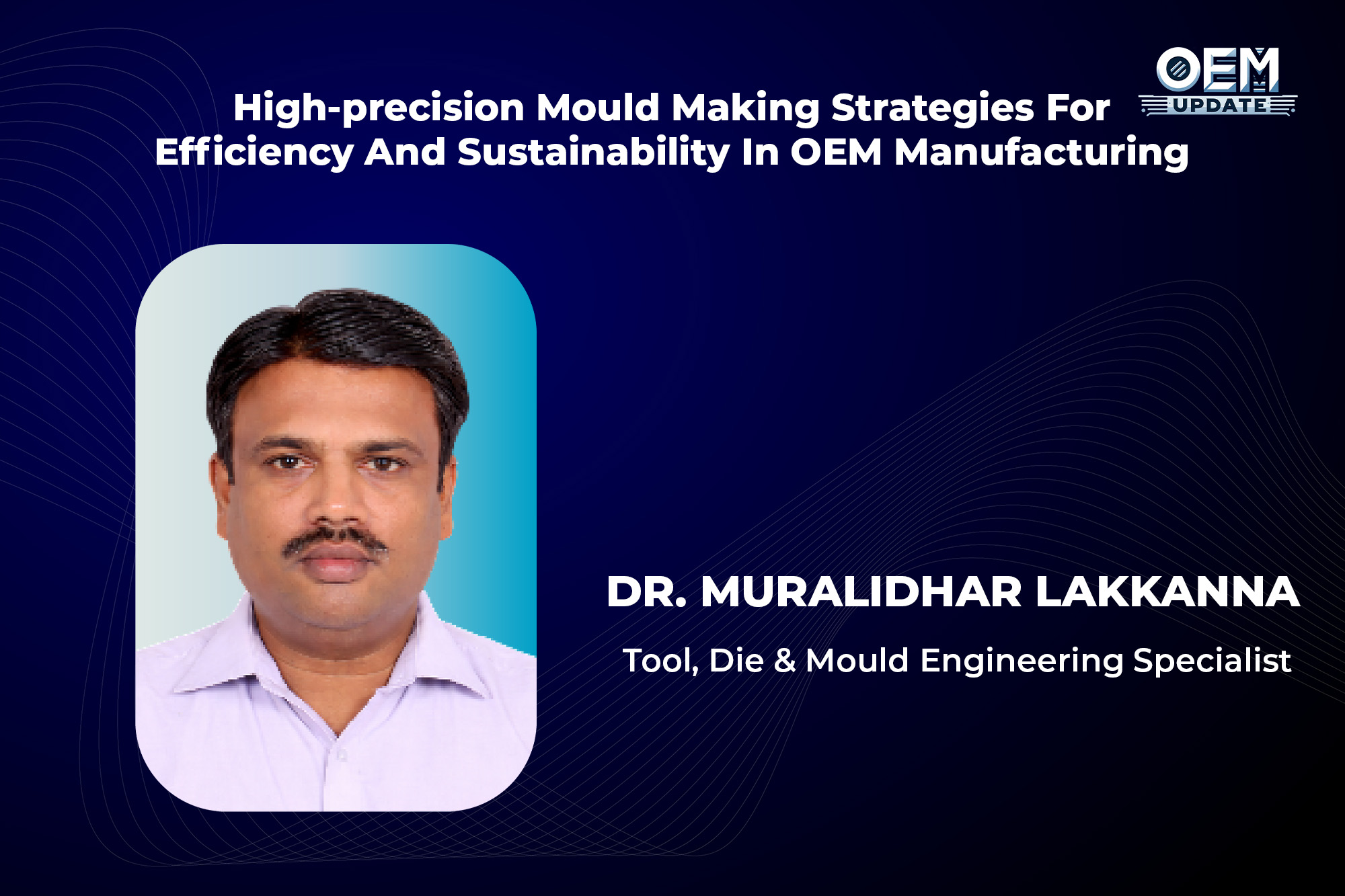 High-precision Mould Making Strategies For Efficiency And Sustainability In OEM Manufacturing.