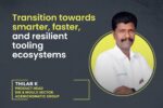 Transition towards smarter, faster, and resilient tooling ecosystems Transition towards smarter, faster, and resilient tooling ecosystems
