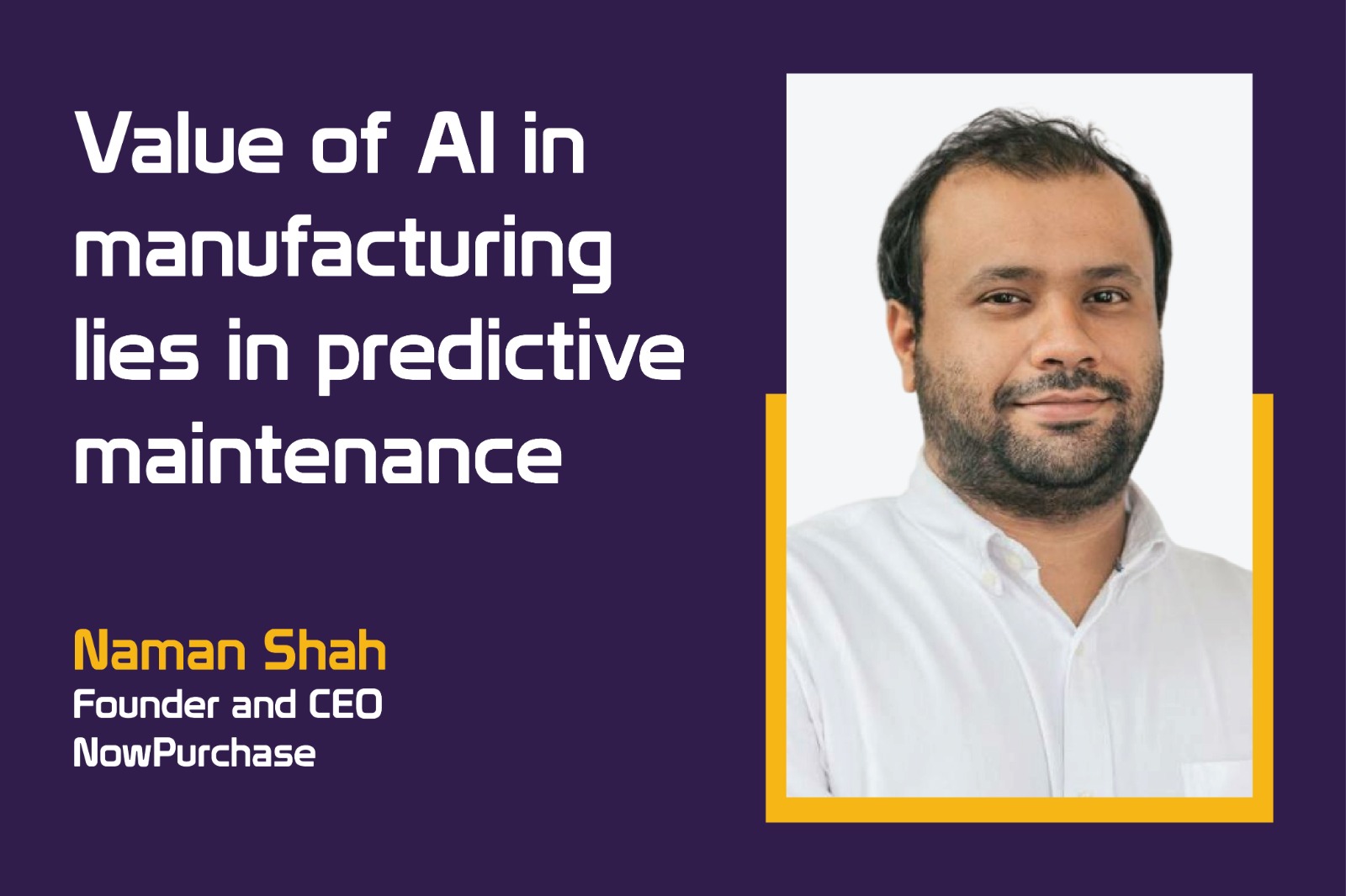 Value of AI in manufacturing lies in predictive maintenance