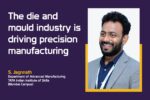 The die and mould industry is driving precision manufacturing The die and mould industry is driving precision manufacturing