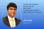 Safety by Design helps OEMs cut compliance risks and project delays Safety by Design helps OEMs cut compliance risks and project delays
