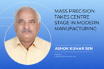 Mass precision takes centre stage in modern manufacturing Mass precision takes centre stage in modern manufacturing
