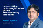 Laser cutting technologies raise global manufacturing standards Laser cutting technologies raise global manufacturing standards