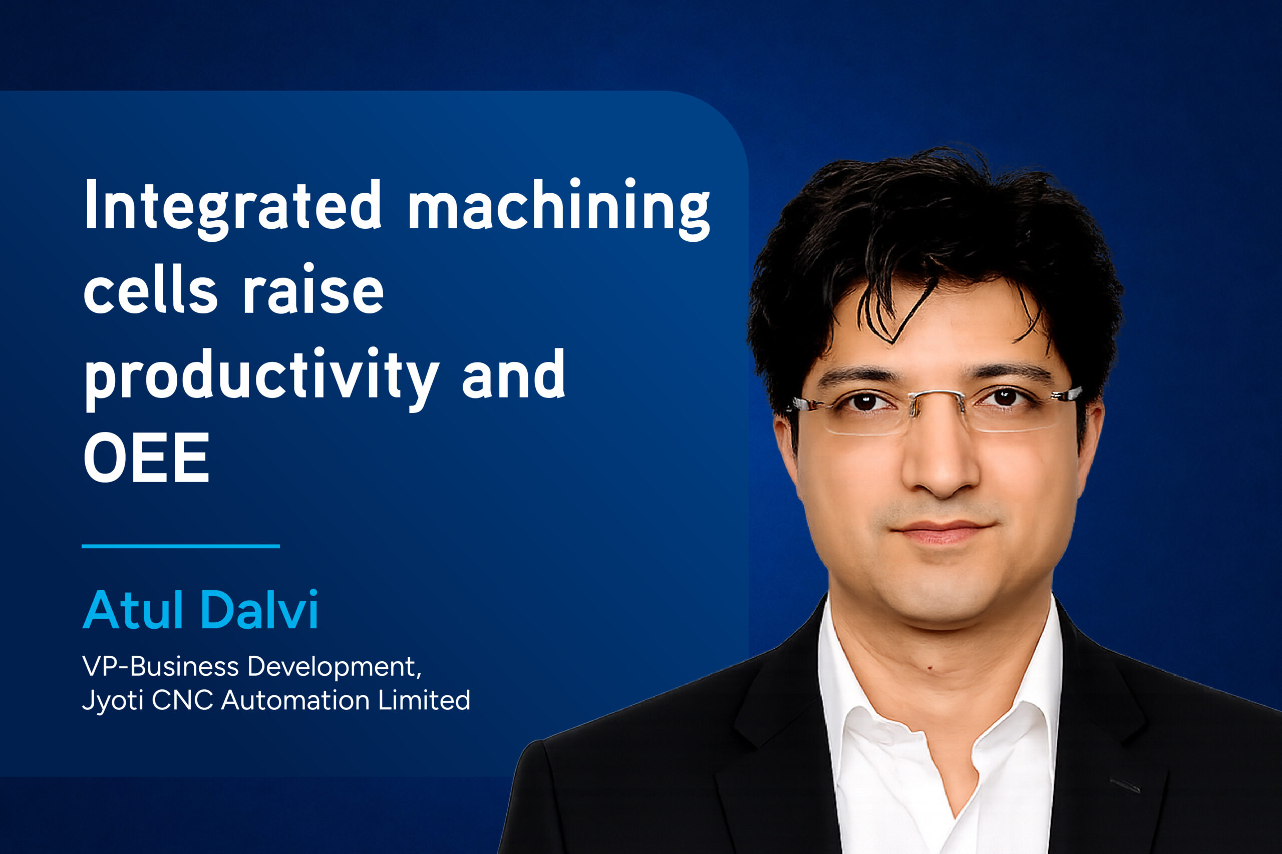 Integrated machining cells raise productivity and OEE